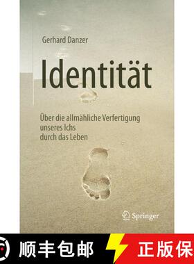 【3-4周达】精装 Identität: Über die allmähliche Verfertigung unseres Ichs durch das Leben (1. Aufl... [9783662532201]