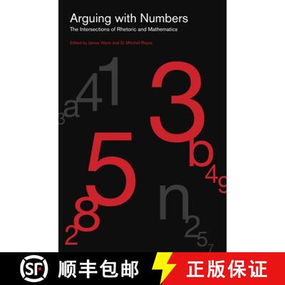 【3-4周达】Arguing with Numbers : The Intersections of Rhetoric and Mathematics [9780271088815]