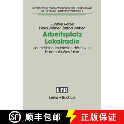 【3-4周达】Arbeitsplatz Lokalradio : Journalisten im lokalen Hörfunk in Nordrhein-Westfalen [9783810010414]