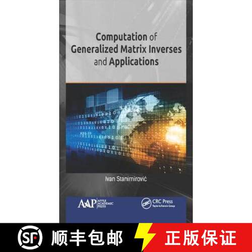 【3-4周达】精装 Computation of Generalized Matrix Inverses and Applications [9781771886222]