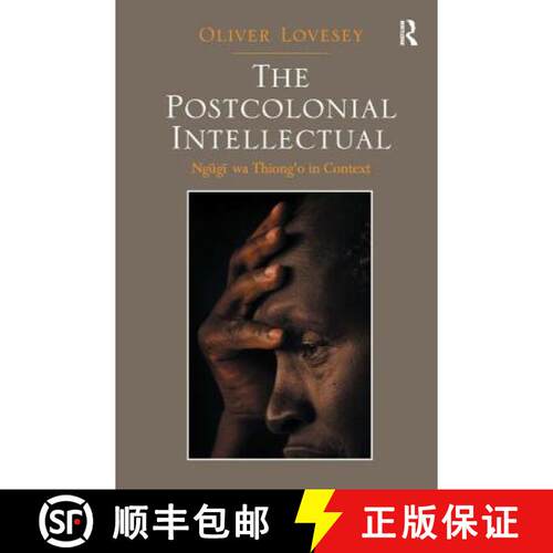 【3-4周达】精装 The Postcolonial Intellectual: Ngũgĩ Wa Thiong'o in Context [9781409409007]