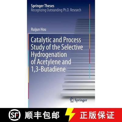 【3-4周达】Catalytic and Process Study of the Selective Hydrogenation of Acetylene and 1,3-Butadiene [9789811007729]