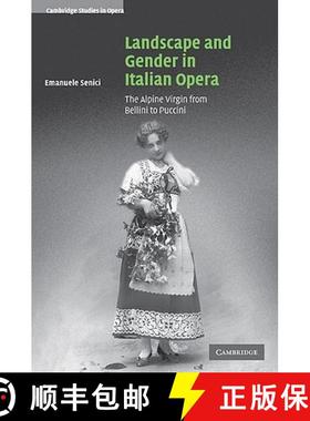 【3-4周达】Landscape and Gender in Italian Opera: The Alpine Virgin from Bellini to Puccini - Landsca... [9780521107785]
