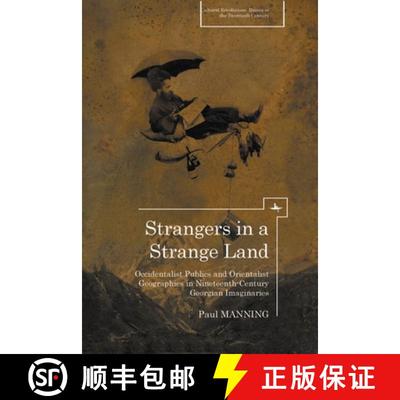 【3-4周达】Strangers in a Strange Land : Occidentalist Publics and Orientalist Geographies in Ninetee... [9781936235766]