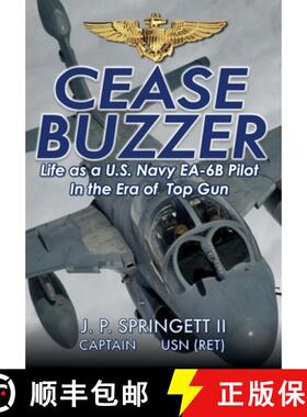 【3-4周达】Cease Buzzer!: Life as a U.S. Navy EA-6B Pilot in the Era of Top Gun [9798987975718]