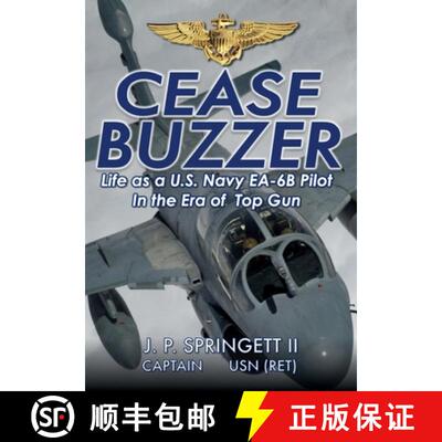 【3-4周达】Cease Buzzer!: Life as a U.S. Navy EA-6B Pilot in the Era of Top Gun [9798987975718]