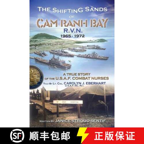 【3-4周达】The Shifting Sands Of Cam Ranh Bay: R.V.N. 1965-1972 - A True Story Of The U.S. Air Force ... [9780615608044]