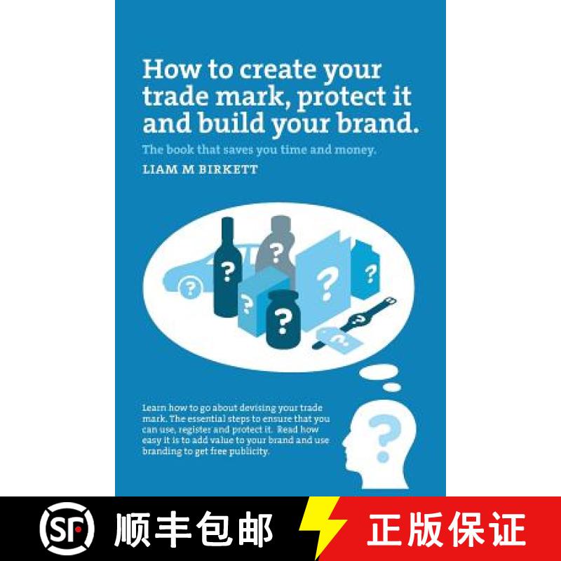 【3-4周达】How to Create a Trade Mark, Protect it and Build your Brand: Liam Birkett [9781311465955]