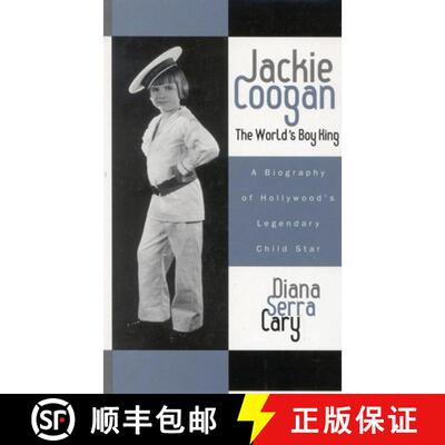 【3-4周达】Jackie Coogan: The World's Boy King : A Biography of Hollywood's Legendary Child Star [9780810859111]