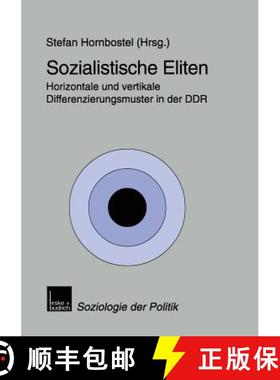 【3-4周达】Sozialistische Eliten : Horizontale und vertikale Differenzierungsmuster in der DDR [9783810022608]