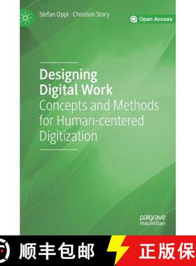 【3-4周达】Designing Digital Work : Concepts and Methods for Human-centered Digitization [9783030122584]