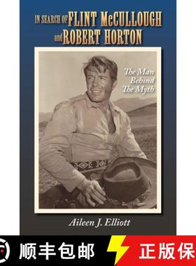 【3-4周达】In Search of Flint McCullough and Robert Horton: The Man Behind the Myth [9781629337913]