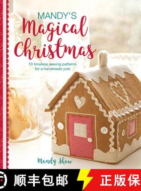 【3-4周达】Mandy's Magical Christmas: 10 Timeless Sewing Patterns for a Handmade Yule [9781446308189]
