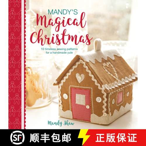 【3-4周达】Mandy's Magical Christmas: 10 Timeless Sewing Patterns for a Handmade Yule [9781446308189]