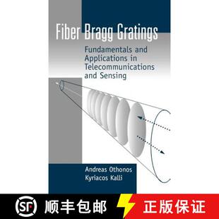 【3-4周达】Fiber Bragg Gratings: Fundamentals and Applications in Telecommunications and Sensing [9780890063446]