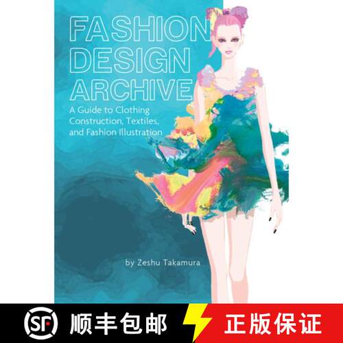 【3-4周达】精装 Fashion Design Archive: A Guide to Clothing Construction, Textiles, and Fashion Illus... [9780764366772]