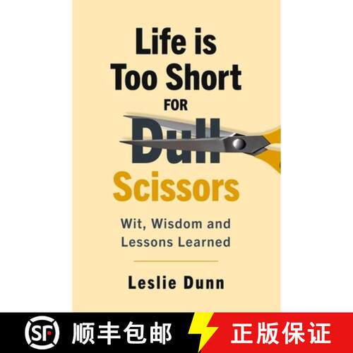 【3-4周达】Life is Too Short for Dull Scissors: Wit, Wisdom and Lessons Learned [9781735723396]