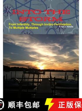 【3-4周达】INTO THE STORM  From Infertility, Through Invitro-fertilization, To Multiple Multiples [9780359274260]