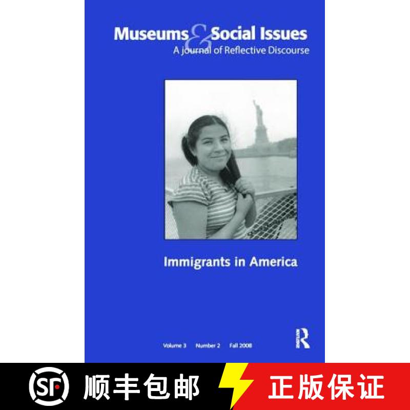 【3-4周达】Immigrants in America: Museums & Social Issues 3:2 Thematic Issue [9781138405103]