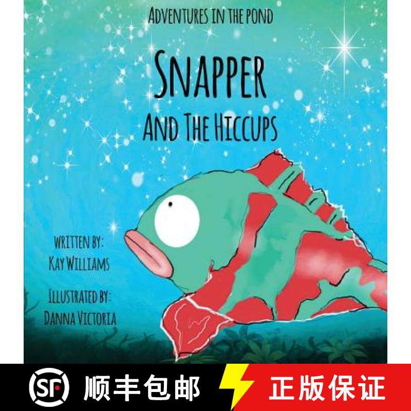 【3-4周达】Adventures In The Pond: Snapper And The Hiccups [9781913165055]