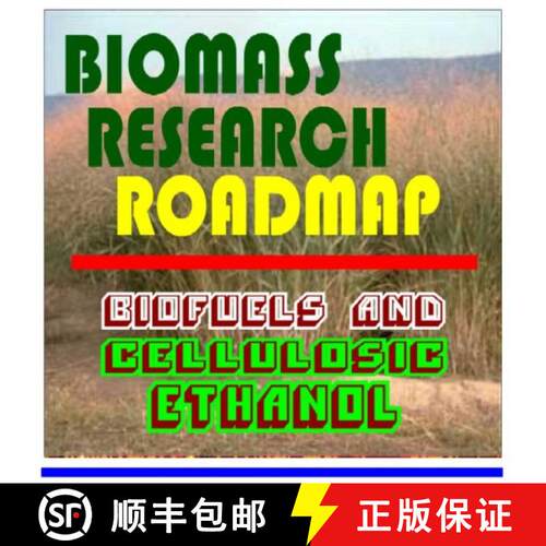 预订 21st Century Biomass Research Roadmap-Biofuels and Cellulosic Ethanol, Feedstocks, Sugars,Thermo... [9781422008164]
