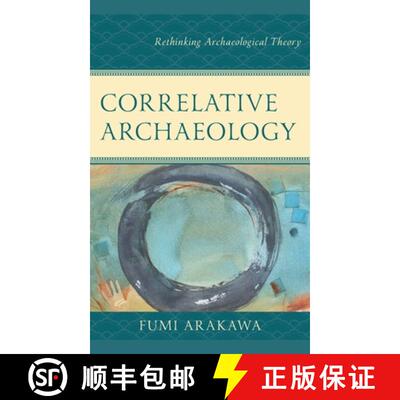 【3-4周达】Correlative Archaeology : Rethinking Archaeological Theory [9781793643803]