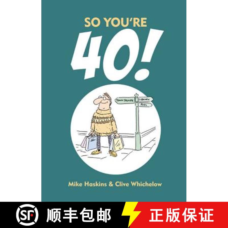 【3-4周达】So You're 40: A Handbook for the Newly Middle-aged [9781849534376]
