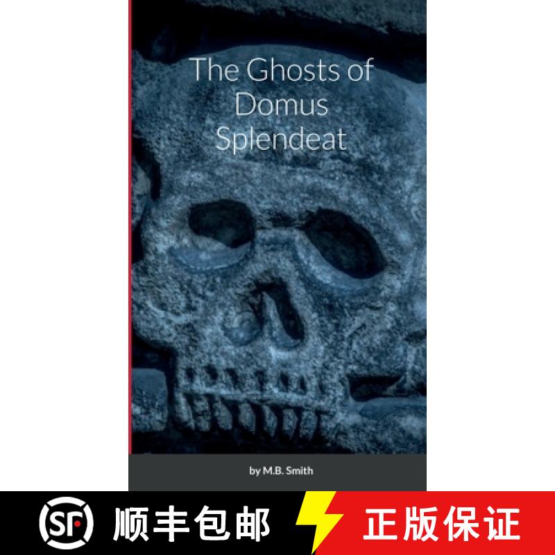 【3-4周达】The Ghosts of Domus Splendeat [9781387915217]