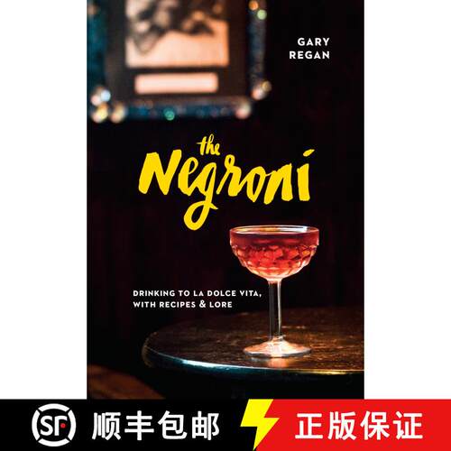 【3-4周达】精装 The Negroni: Drinking to La Dolce Vita, with Recipes & Lore [A Cocktail Recipe Book] [9781607747796]