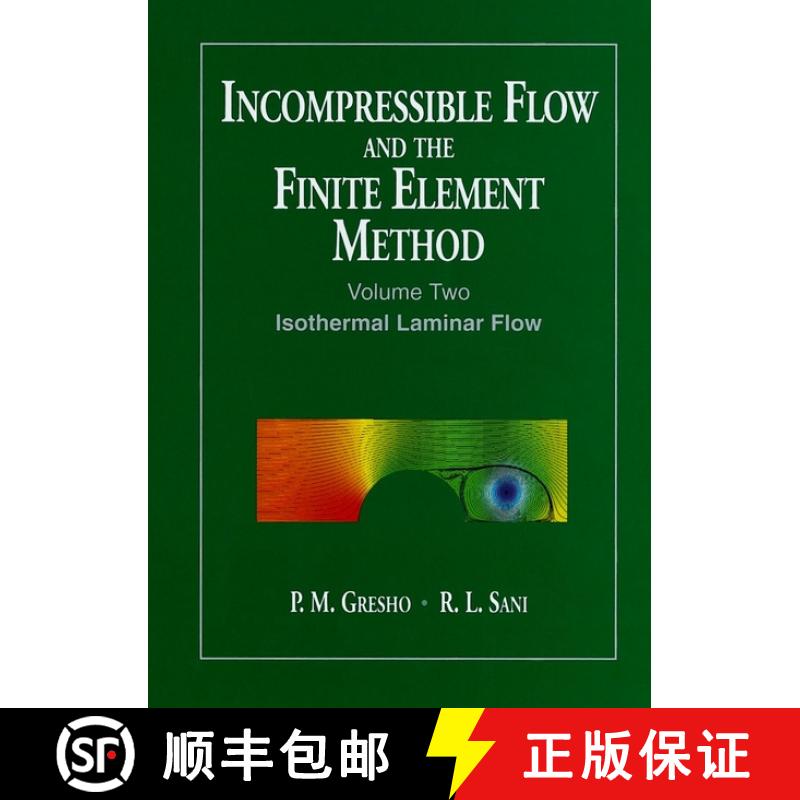 【3-4周达】Incompressible Flow & The Finite Element Method - Isothermal Laminar Flow V 2 [Wiley机械工程] [9780471492504] - 实物图