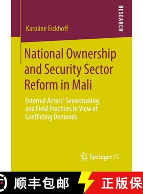 【3-4周达】National Ownership and Security Sector Reform in Mali : External Actors' Sensemaking and F... [9783658291594]