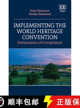 【3-4周达】Implementing the World Heritage Convention: Dimensions of Compliance: Dimensions of Compli... [9781789904918]