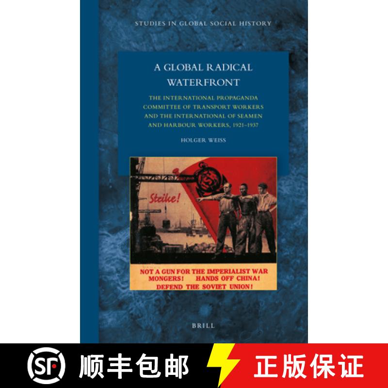 【3-4周达】A Global Radical Waterfront: The International Propaganda Committee of Transport Workers a... [9789004462915]