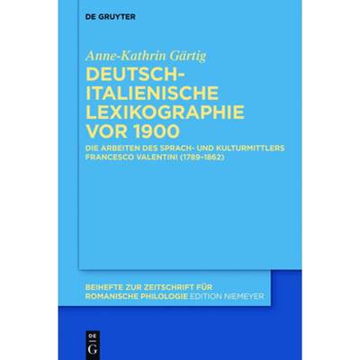 预订 Deutsch-italienische Lexikographie vor 1900：Die Arbeiten des Sprach- und Kulturmittlers Frances... [9783110447729]