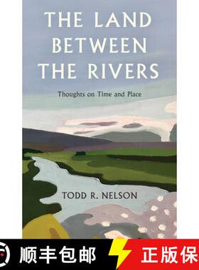 【3-4周达】The Land Between the Rivers : Thoughts on Time and Place [9781684752164]