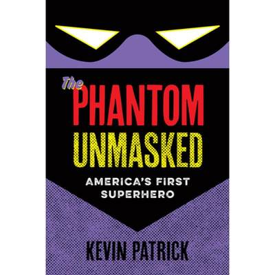 【4周达】The Phantom Unmasked: America's First Superhero [9781609385002]