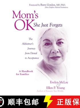 【3-4周达】Mom's Ok, She Just Forgets : The Alzheimer's Journey from Denial to Acceptance [9781591024699]