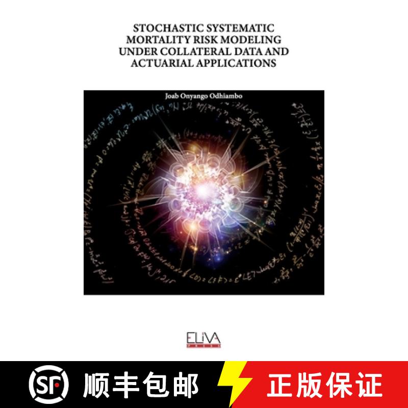 【3-4周达】Stochastic Systematic Mortality Risk Modeling Under Collateral Data and Actuarial Applicat... [9789994987313]