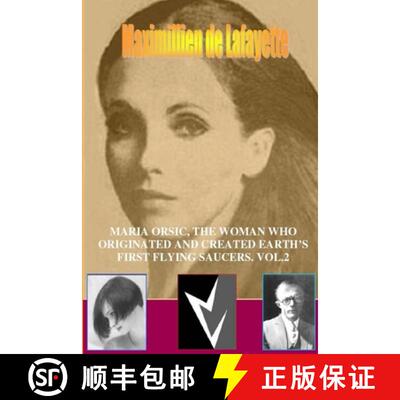 【3-4周达】MARIA ORSIC, THE WOMAN WHO ORIGINATED AND CREATED EARTH'S FIRST UFOS. Vol.2 [9781300599371]