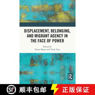 Displacement 9780367772949 Power 4周达 the and Belonging Migrant Face Agency