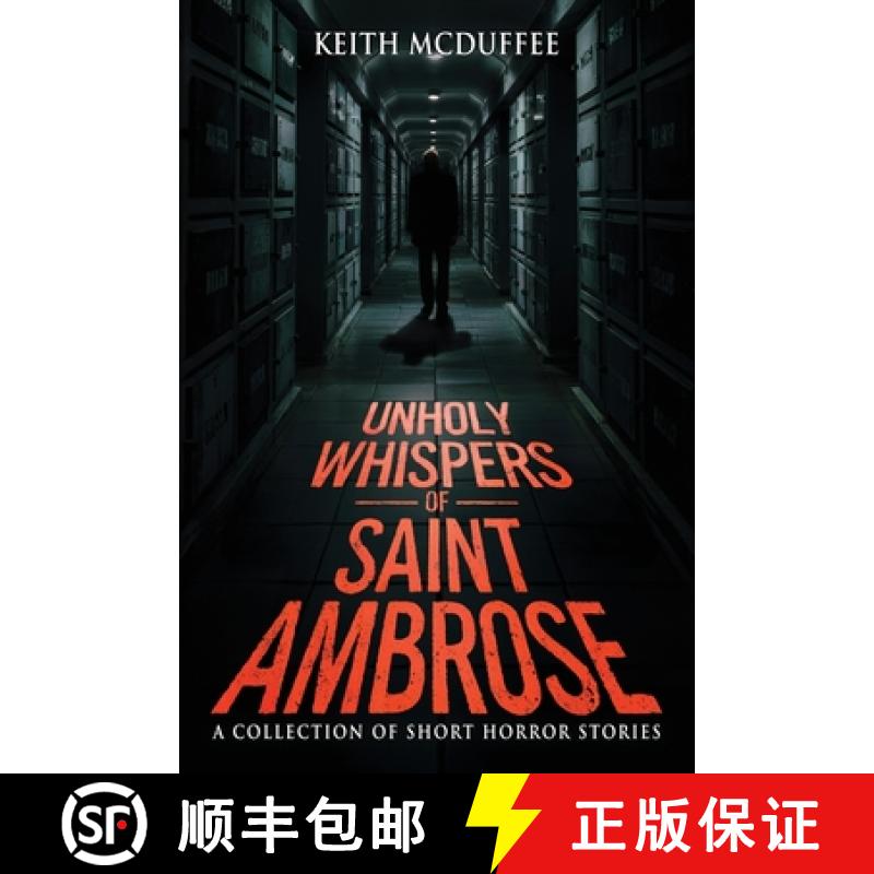 【3-4周达】Unholy Whispers of Saint Ambrose: A Haunting Collection of Short Supernatural, Psychologic... [9781963107432]