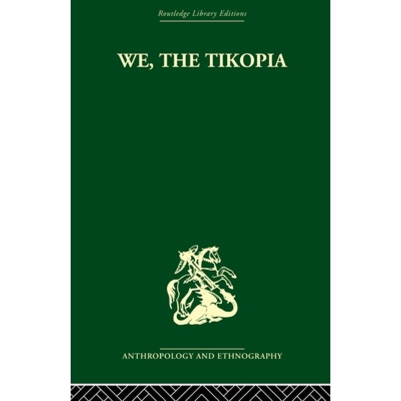 【4周达】We the Tikopia: A sociological study of kinship in primitive Polynesia [9780415511285]