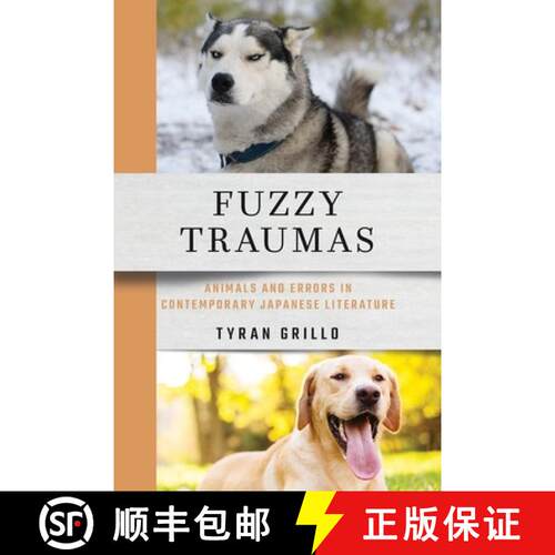 【3-4周达】精装 Fuzzy Traumas: Animals and Errors in Contemporary Japanese Literature [9781501775987]