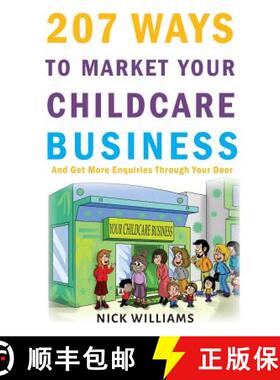 预订 207 WAYS To Market Your Childcare Business: And Get More Enquiries Through Your Door [9781787450516]