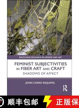 【3-4周达】Feminist Subjectivities in Fiber Art and Craft: Shadows of Affect [9780815374282]
