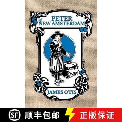 【3-4周达】Peter of New Amsterdam: A story of Old New York [9780979087622]