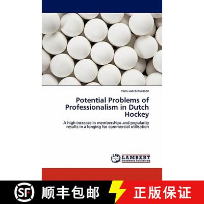 预订 Potential Problems of Professionalism in Dutch Hockey [9783844381924]