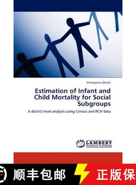 预订 Estimation of Infant and Child Mortality for Social Subgroups [9783845408545]