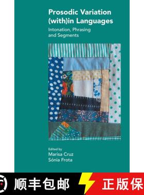 【3-4周达】Prosodic Variation (with)in Languages: Intonation, Phrasing and Segments [9781781794685]