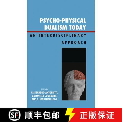 【3-4周达】精装 Psycho-Physical Dualism Today : An Interdisciplinary Approach [9780739123843]